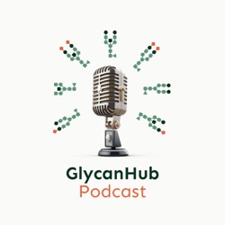 GlycanHub Podcast 