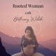 55. Living a More Integrated Life: Weaving Together Motherhood, Working with the Earth + Shamanic Ceremony - Bethanee Wright