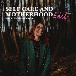 Bringing Calmness into Motherhood, with Emma Benyon and special guest Hayley Reilly