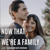 Now That We're A Family - Elisha and Katie Voetberg