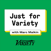 Just for Variety with Marc Malkin - Variety