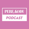 Pere ja Kodu podcast - Delfi Meedia