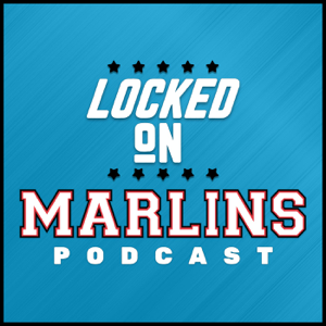 Locked On Marlins - Daily Podcast On The Miami Marlins podcast
