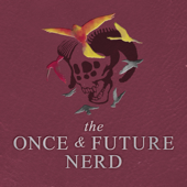 The Once And Future Nerd - Glass & Madera
