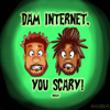 Dam Internet, You Scary! - Patrick Cloud, Tahir Moore