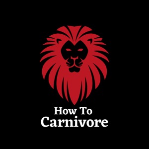 How To Carnivore Podcast