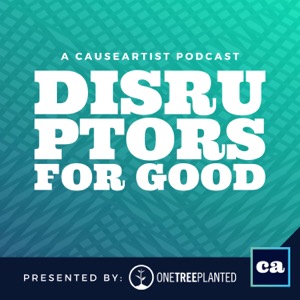 Disruptors for GOOD | Social Entrepreneurs and Social Enterprises