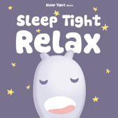 Sleep Tight Relax - Calming Bedtime Stories and Meditations - Sleep Tight Media