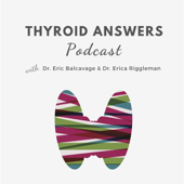 Thyroid Answers Podcast - Dr Eric Balcavage