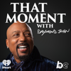 That Moment with Daymond John - iHeartPodcasts
