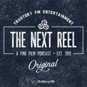 The Next Reel Film Podcast - TruStory FM