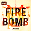 Unravel — Firebomb - ABC listen