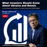 Ian Bremmer on What Investors Should Know About Ukraine and Russia