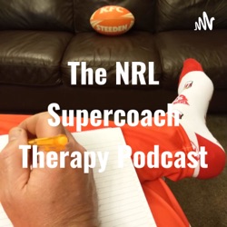 The NRL Supercoach Therapy Podcast