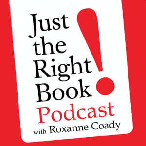 Just the Right Book with Roxanne Coady podcast