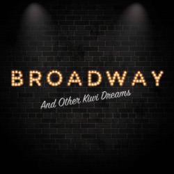 Broadway and Other Kiwi Dreams