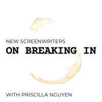 New Screenwriters on Breaking In podcast