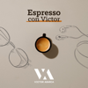 Espresso con Victor - Victor Abarca