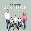 Don't Judge, Just Love - FamilyMade Media