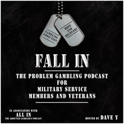 11 Dave talks about his hopes for this show - Dave and Brian discuss Dave's absence from the podcast, his return, and what he hopes this podcast can do for Veterans and Military members who suffer this insidious disease known as gambling addiction