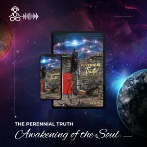The Perennial Truth - Awakening of the Soul