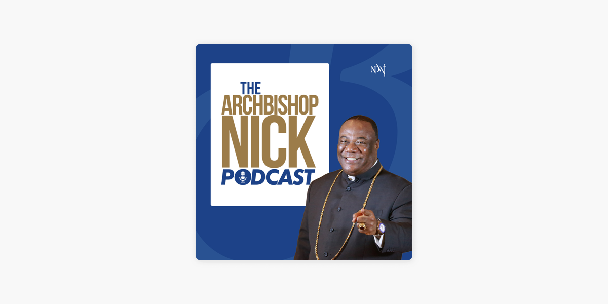 ‎the Archbishop Nicholas Duncan Williams Podcast On Apple Podcasts