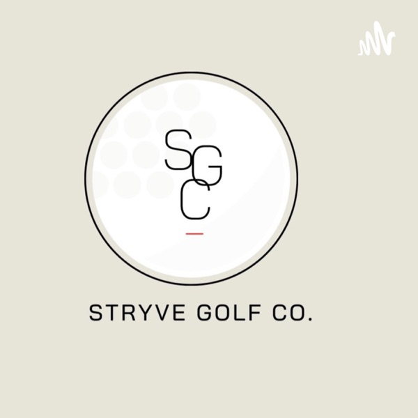 The Stryve Golf Podcast Artwork
