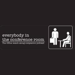 Everybody In The Conference Room! The Office Podcast