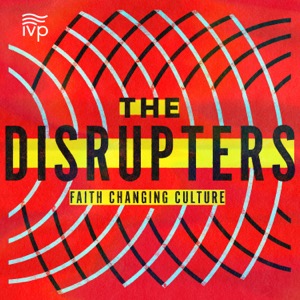 The Disrupters: Faith Changing Culture