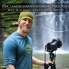 Der Landschaftsfotografie Podcast