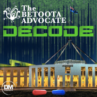 Decode: The Liberal Party Of Australia (with Wyatt Roy)