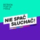 Nie spać, słuchać!