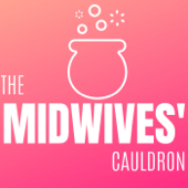 The Midwives' Cauldron - Katie James and Dr Rachel Reed