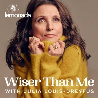 Wiser Than Me with Julia Louis-Dreyfus:Lemonada Media