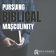 Pursuing Biblical Masculinity 
