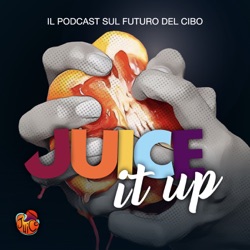 Juice it up - Il futuro del cibo