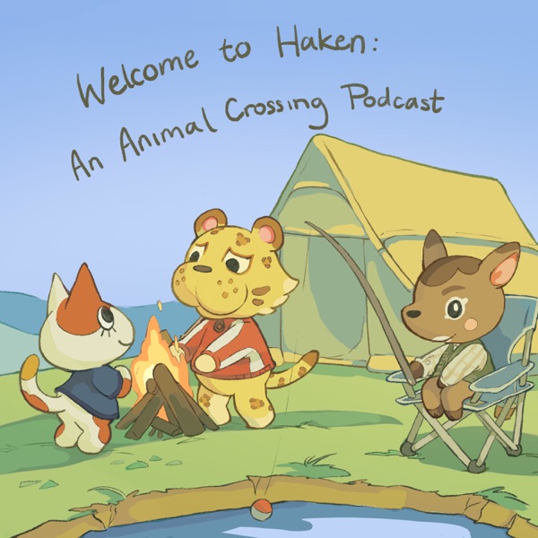 Haken: An Animal Crossing Podcast