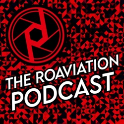 Testing the Format - RoAviation Podcast #6