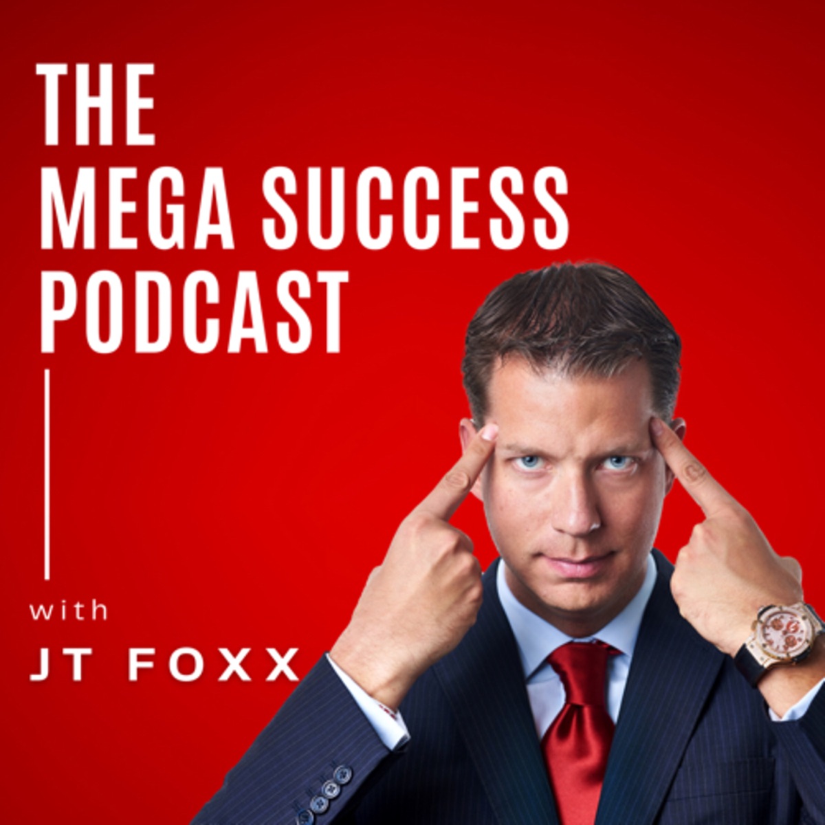 Mega Success Podcast with JT Foxx