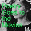 Poetry Goes to the Movies artwork