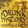 A Drunk History Of Middle-earth - ADHoM-e