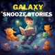 Galaxy Snooze Stories