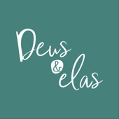 Deus e Elas - Deus e Elas