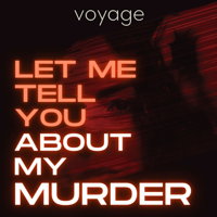 Let Me Tell You About My Murder podcast