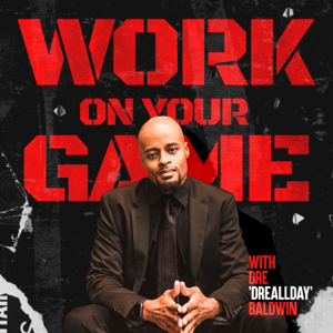 Work On Your Game: Mindset, Mental Toughness, Discipline & Confidence podcast