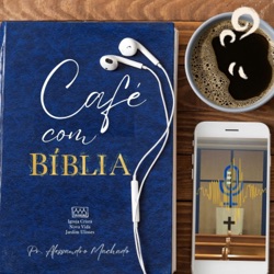 Café com Bíblia - Sl 135.1-7 - dia 21 de fevereiro