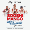 Sooshi Mango Saucy Meatballs Podcast - Sooshi Mango