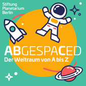 Abgespaced – Der Weltraum von A bis Z - Stiftung Planetarium Berlin