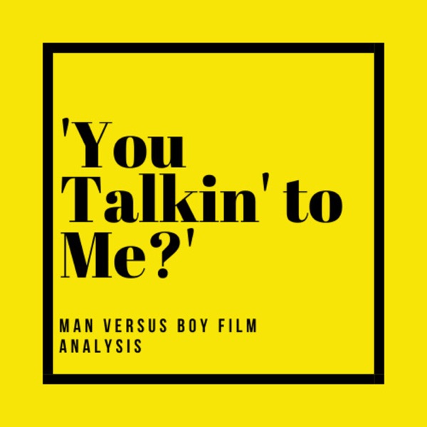 'You Talkin' to Me?’ Film Podcast