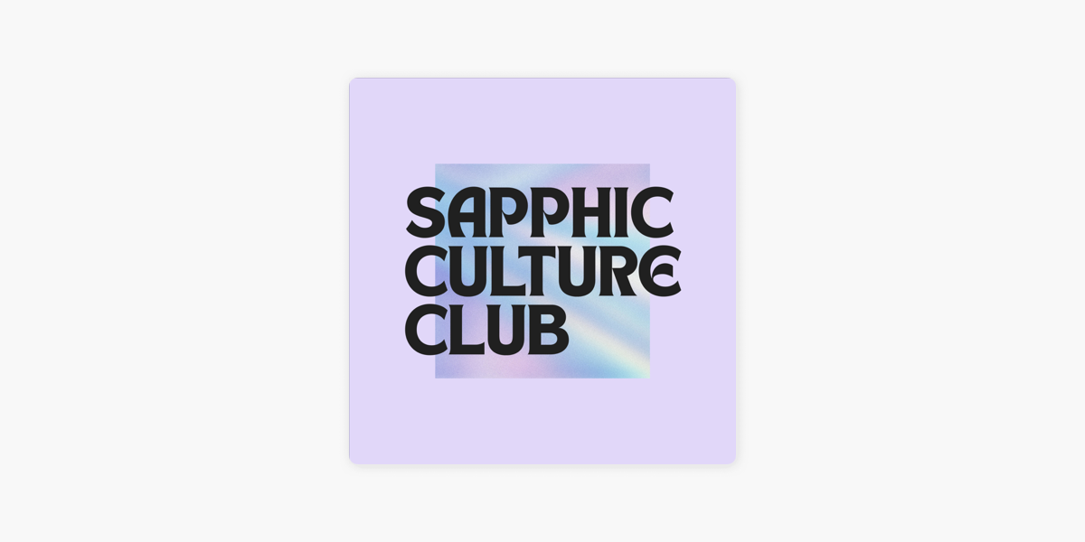 Sapphic Culture Club on Apple Podcasts